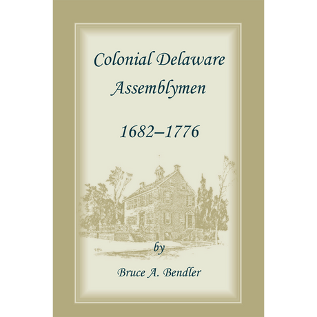 Colonial Delaware Assemblymen, 1682-1776