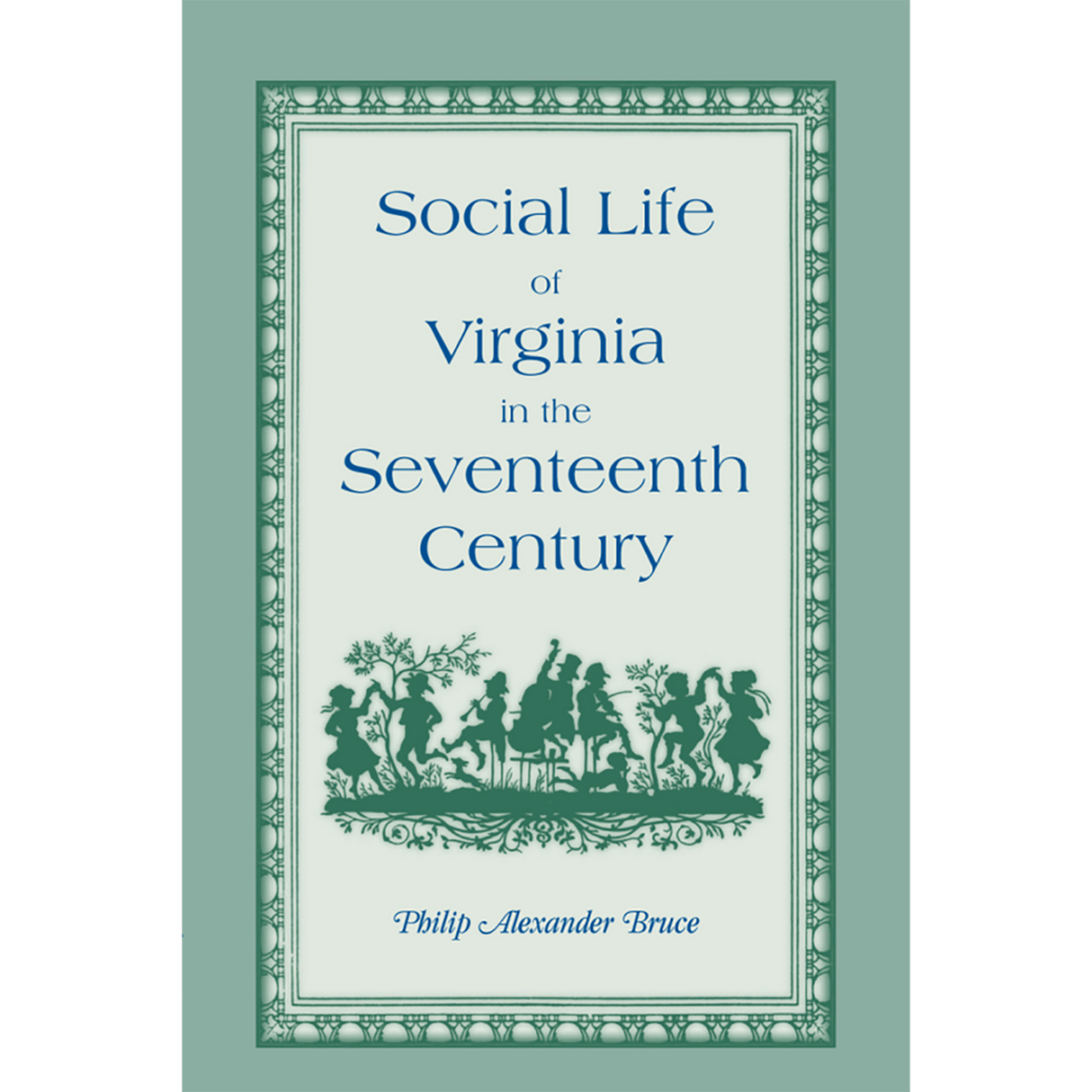Social Life of Virginia in the Seventeenth Century
