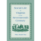 Social Life of Virginia in the Seventeenth Century