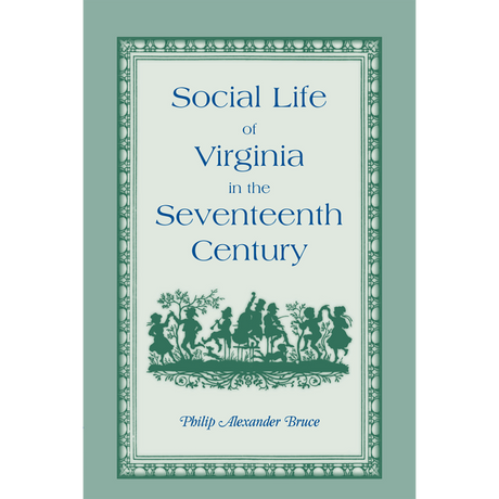 Social Life of Virginia in the Seventeenth Century