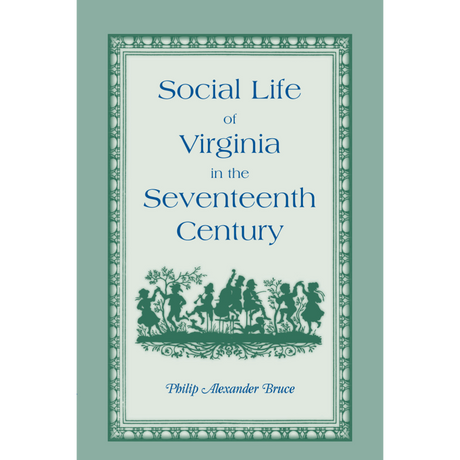 Social Life of Virginia in the Seventeenth Century