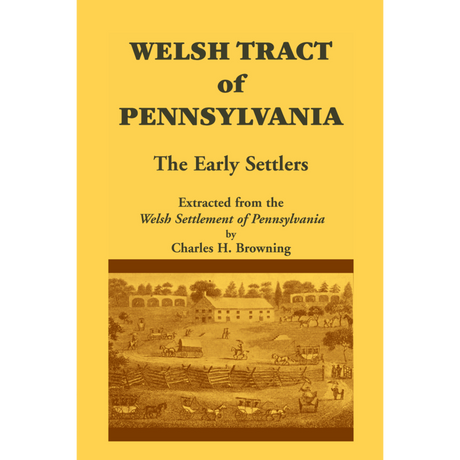 Welsh Tract of Pennsylvania: The Early Settlers