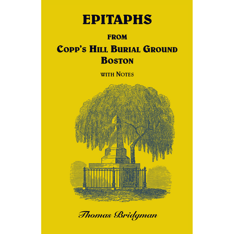 Epitaphs from Copp's Hill Burial Ground, Boston with Notes
