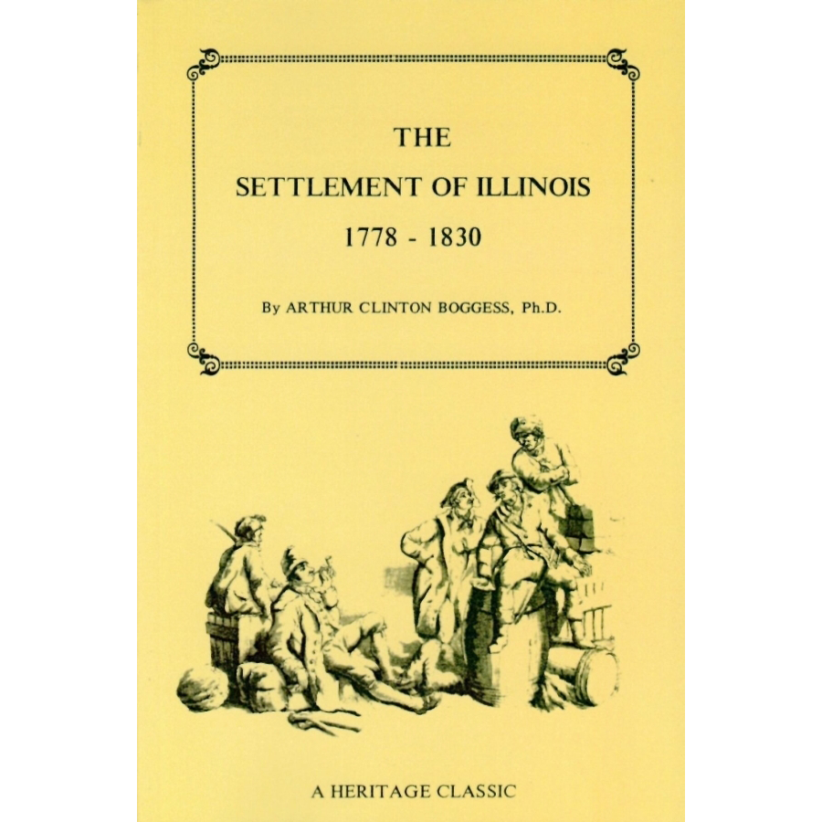 The Settlement of Illinois 1778-1830