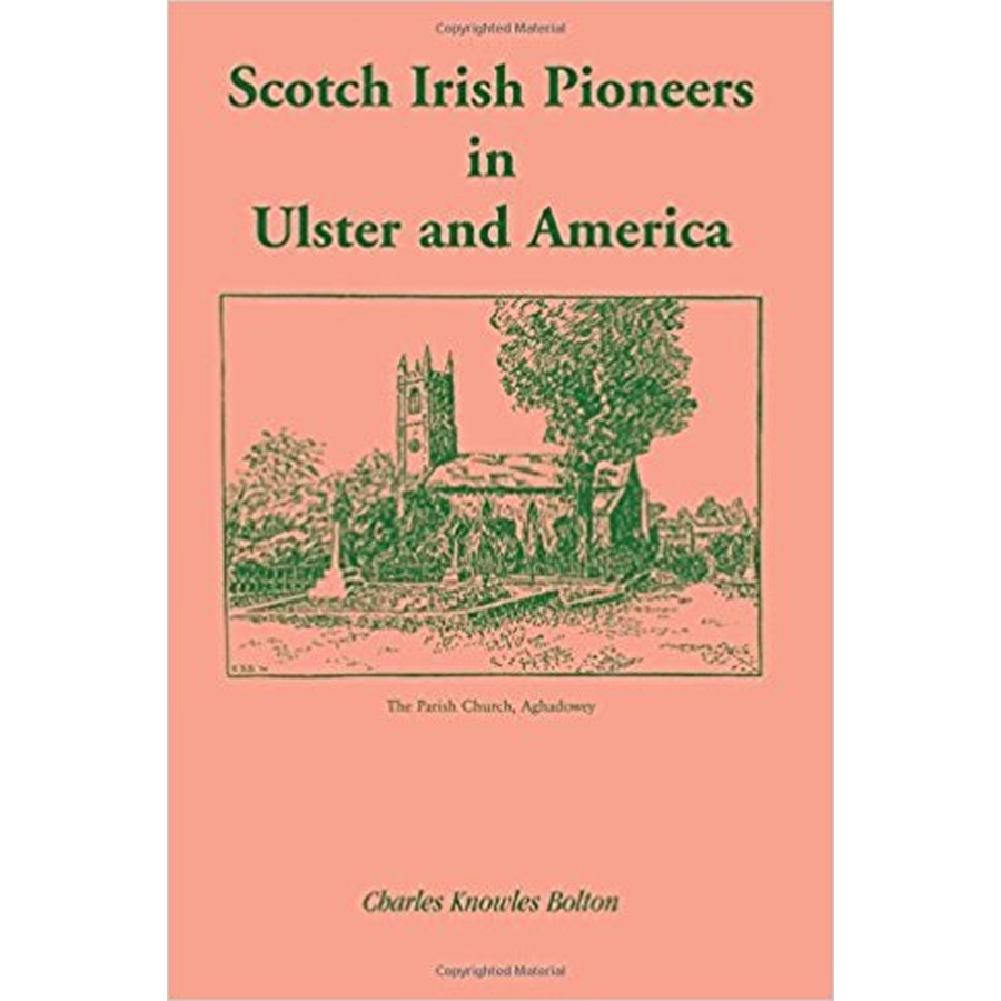 Scotch Irish Pioneers in Ulster and America