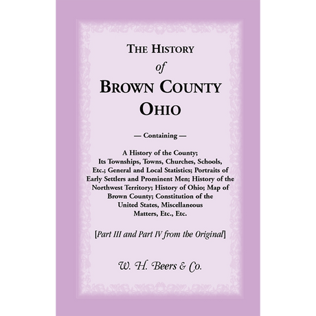 History of Brown County, Ohio: County and Township Histories [Parts III and IV from the original]
