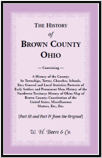 History of Brown County, Ohio: County and Township Histories [Parts III and IV from the original]