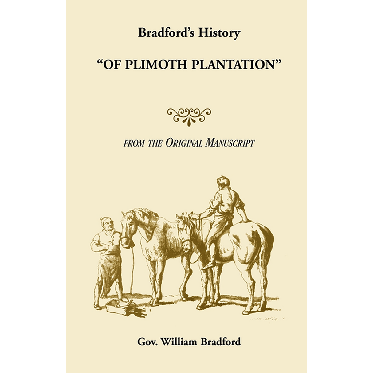 Bradford's History "Of Plimoth Plantation" from the Original Manuscript