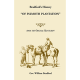 Bradford's History "Of Plimoth Plantation" from the Original Manuscript