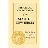 Historical Collections of the State of New Jersey: Containing Geographical Descriptions of Every Township in the State