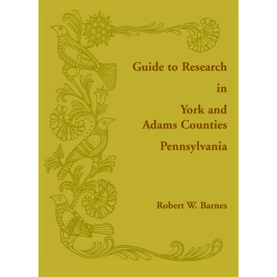 Guide to Research in York and Adams Counties, Pennsylvania