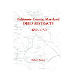Baltimore County, Maryland Deed Abstracts 1659-1750
