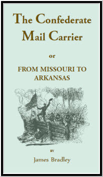 The Confederate Mail Carrier, or From Missouri to Arkansas through Mississippi, Alabama, Georgia, and Tennessee