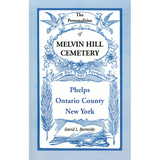 The Personalities of Melvin Hill Cemetery, Phelps, Ontario County, New York