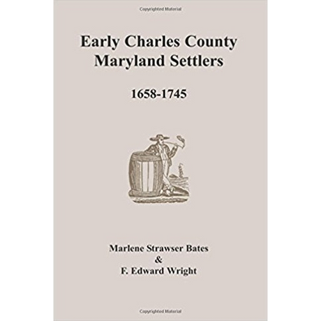 Early Charles County, Maryland Settlers, 1658-1745