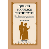 Quaker Marriage Certificates: New Garden Monthly Meeting, Chester County, Pennsylvania, 1704-1799