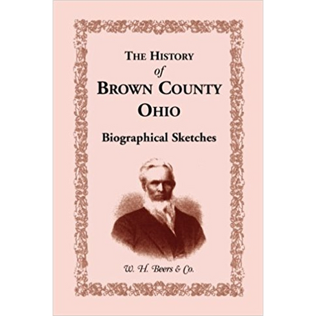 History of Brown County, Ohio: Biographical Sketches [Part V from the original]