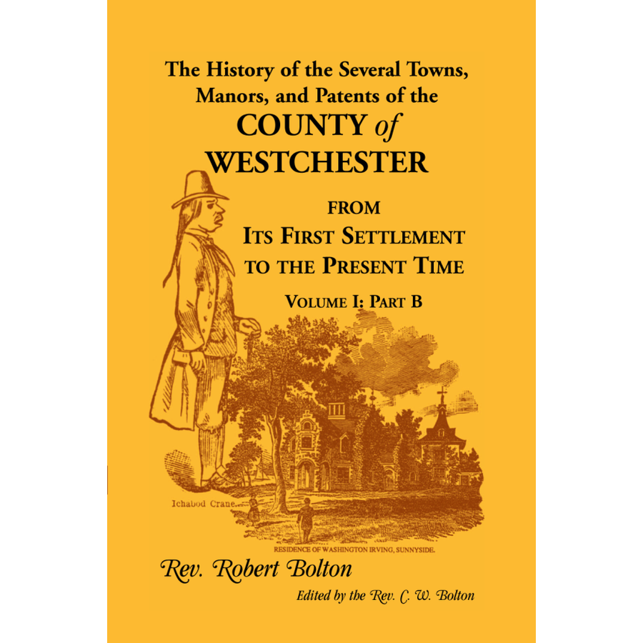 The History of Several Towns, Manors and Patents of the County of Westchester from the First Settlement to the Present Time vol. 1 part 2