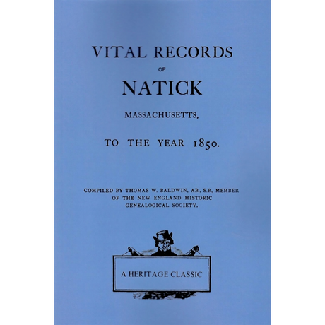 Vital Records of Natick, Massachusetts, to the Year 1850