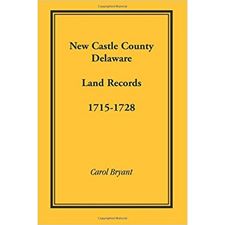 New Castle County, Delaware Land Records, 1715-1728