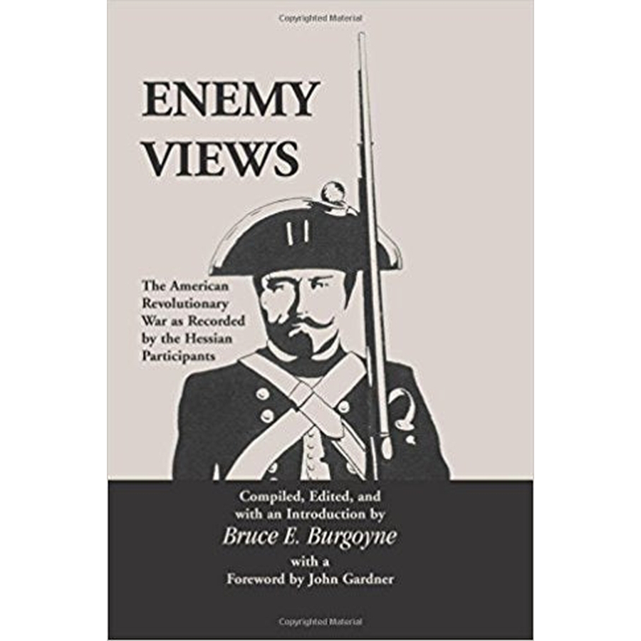 Enemy Views: The American Revolutionary War as Recorded by the Hessian Participants