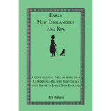 Early New Englanders and Kin: A Genealogical Tree of more than 12,000 Inter-related Individuals with Roots in Early New England
