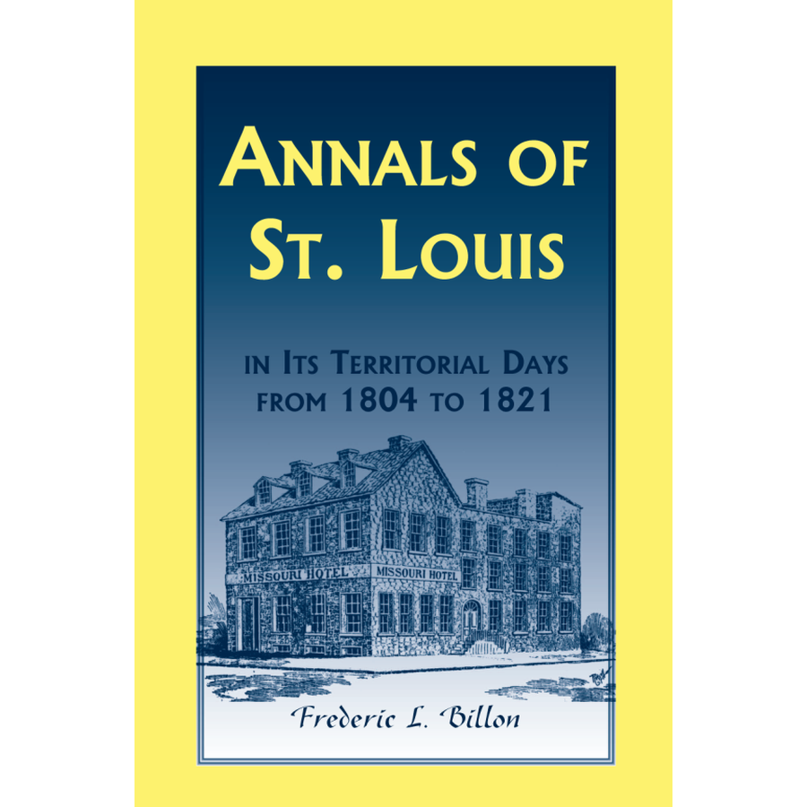 Annals of St. Louis in its Territorial Days from 1804 to 1821