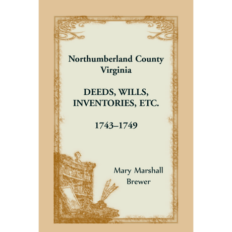 Northumberland County, Virginia Deeds, Wills, Inventories, etc., 1743-1749