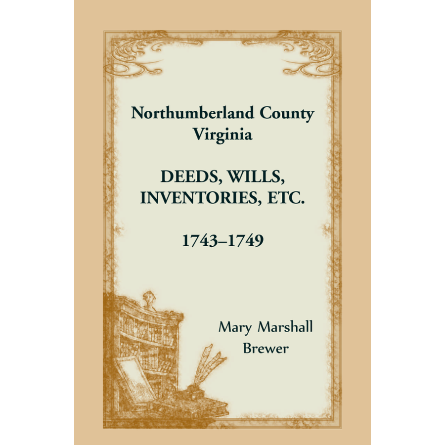 Northumberland County, Virginia Deeds, Wills, Inventories, etc., 1743-1749