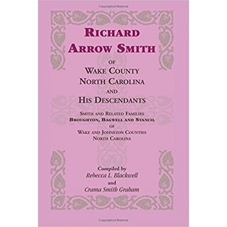 Richard Arrow Smith of Wake County, North Carolina, and his Descendants