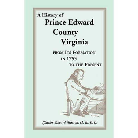 History of Prince Edward County, Virginia, From its Formation in 1753 to the Present
