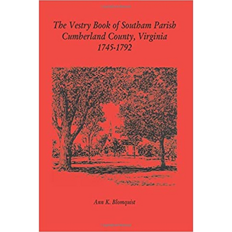 The Vestry Book of Southam Parish, Cumberland County, Virginia, 1745-1792