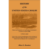 History of the United States Cavalry, From the Formation of the Federal Government to the 1st of June 1863.