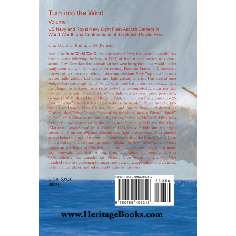 back cover of Turn into the Wind, Volume I, US Navy and Royal Navy Light Fleet Aircraft Carriers in World War II, and Contributions of the British Pacific Fleet