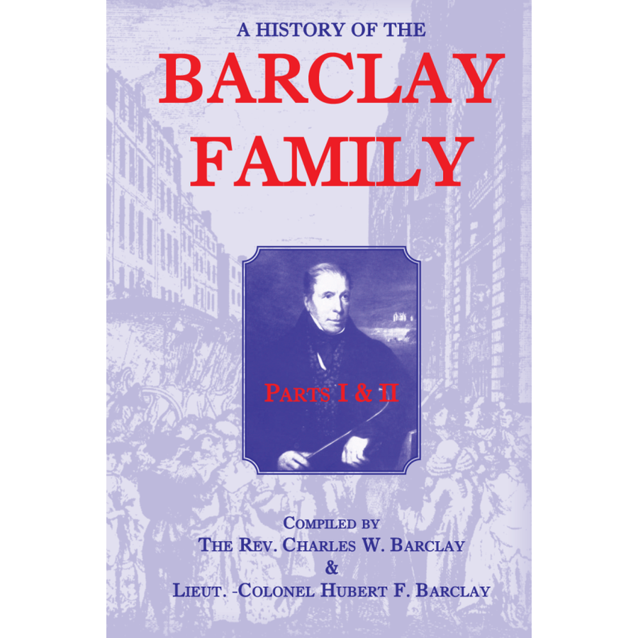 A History of the Barclay Family, Parts 1 and 2