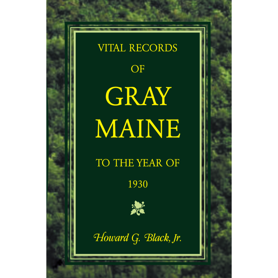 Vital Records of Gray, Maine to the Year of 1930