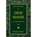Vital Records of Gray, Maine to the Year of 1930