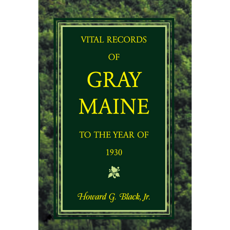 Vital Records of Gray, Maine to the Year of 1930