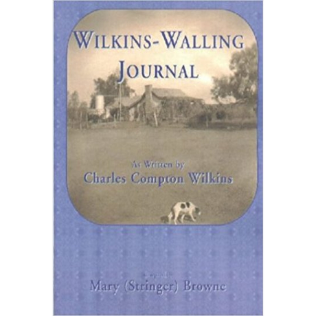 Wilkins-Walling Journal: As Written by Charles Compton Wilkins