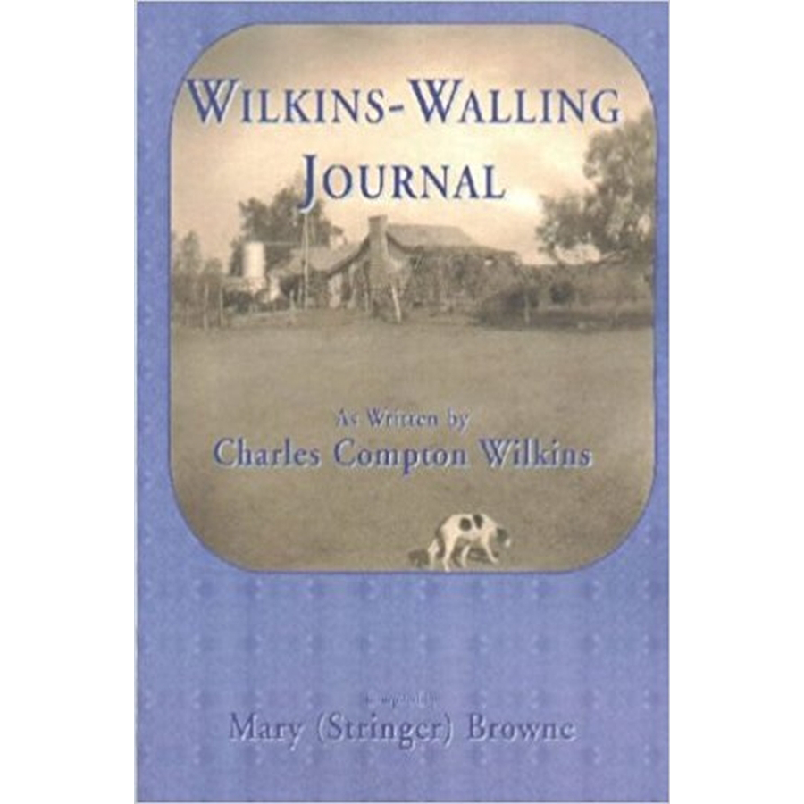 Wilkins-Walling Journal: As Written by Charles Compton Wilkins