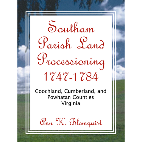 Southam Parish Land Processioning, 1747-1784, Goochland, Cumberland, and Powhatan Counties, Virginia