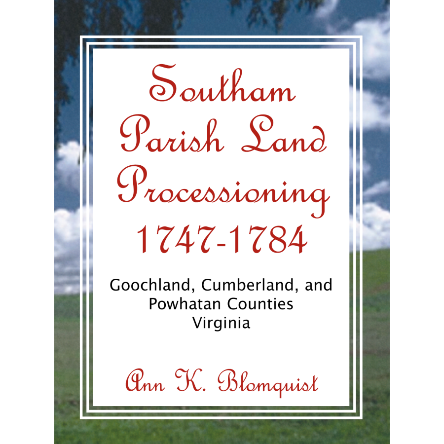 Southam Parish Land Processioning, 1747-1784, Goochland, Cumberland, and Powhatan Counties, Virginia