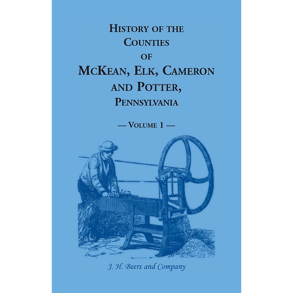 History of Counties of McKean, Elk, Cameron and Potter, Pennsylvania, Volume 1