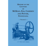 History of Counties of McKean, Elk, Cameron and Potter, Pennsylvania, Volume 3
