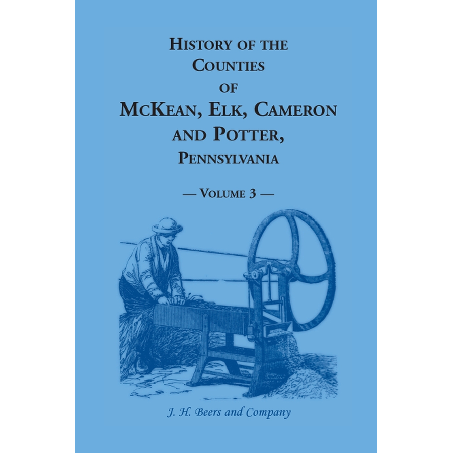 History of Counties of McKean, Elk, Cameron and Potter, Pennsylvania, Volume 3