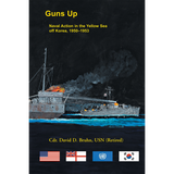 Guns Up, Naval Action in the Yellow Sea off Korea, 1950-1953