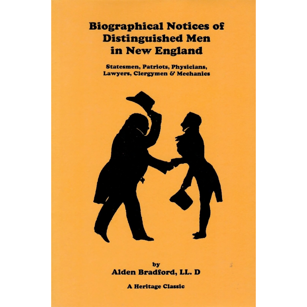 Biographical Notices of Distinguished Men in New England: Statesmen, Patriots, Physician, Lawyers, Clergymen, and Mechanics