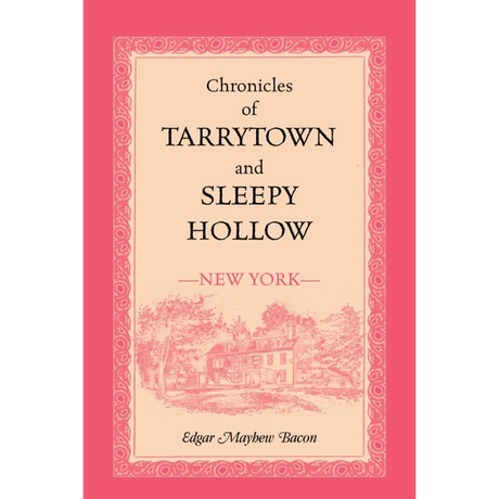 Chronicles of Tarrytown and Sleepy Hollow, New York