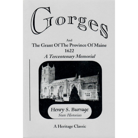 Gorges and the Grant of the Province of Maine, 1622: A Tercentenary Memorial