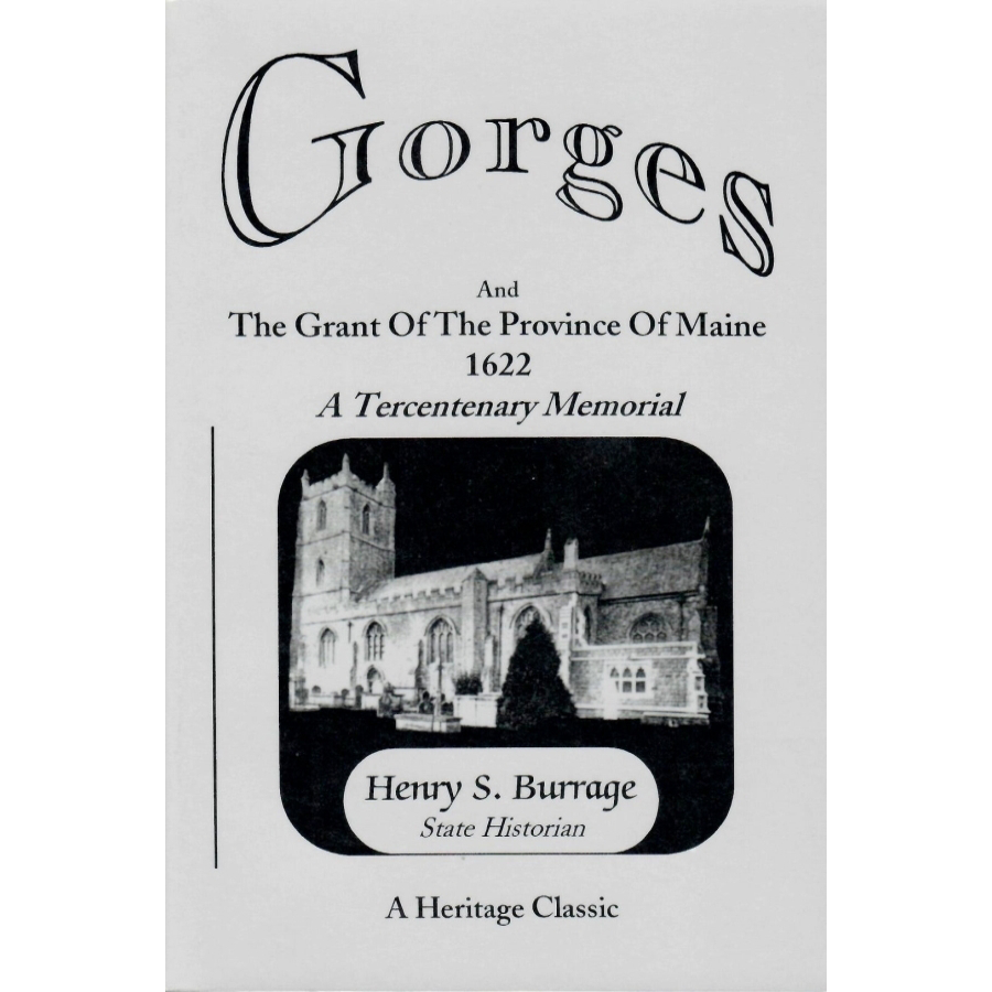 Gorges and the Grant of the Province of Maine, 1622: A Tercentenary Memorial